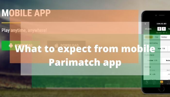 What to expect from the mobile parimatch app