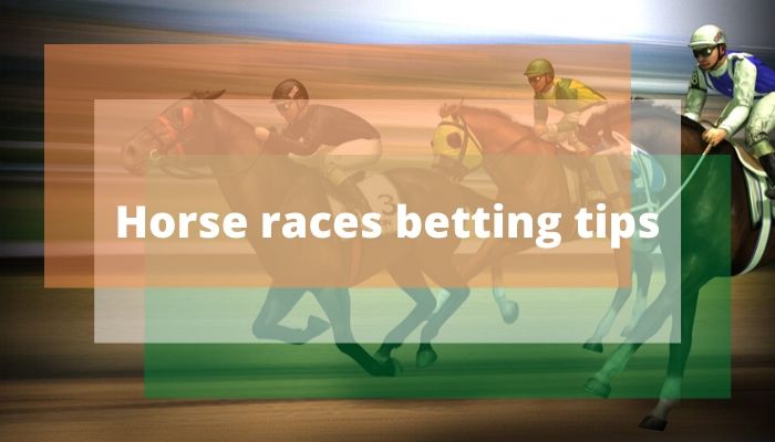 Horse races betting tips