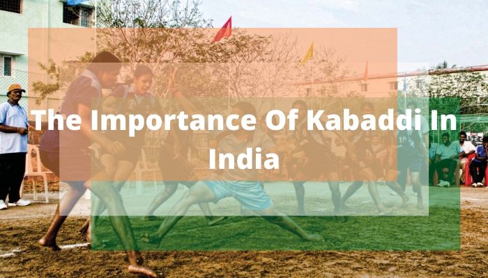 The importance of kabaddi
