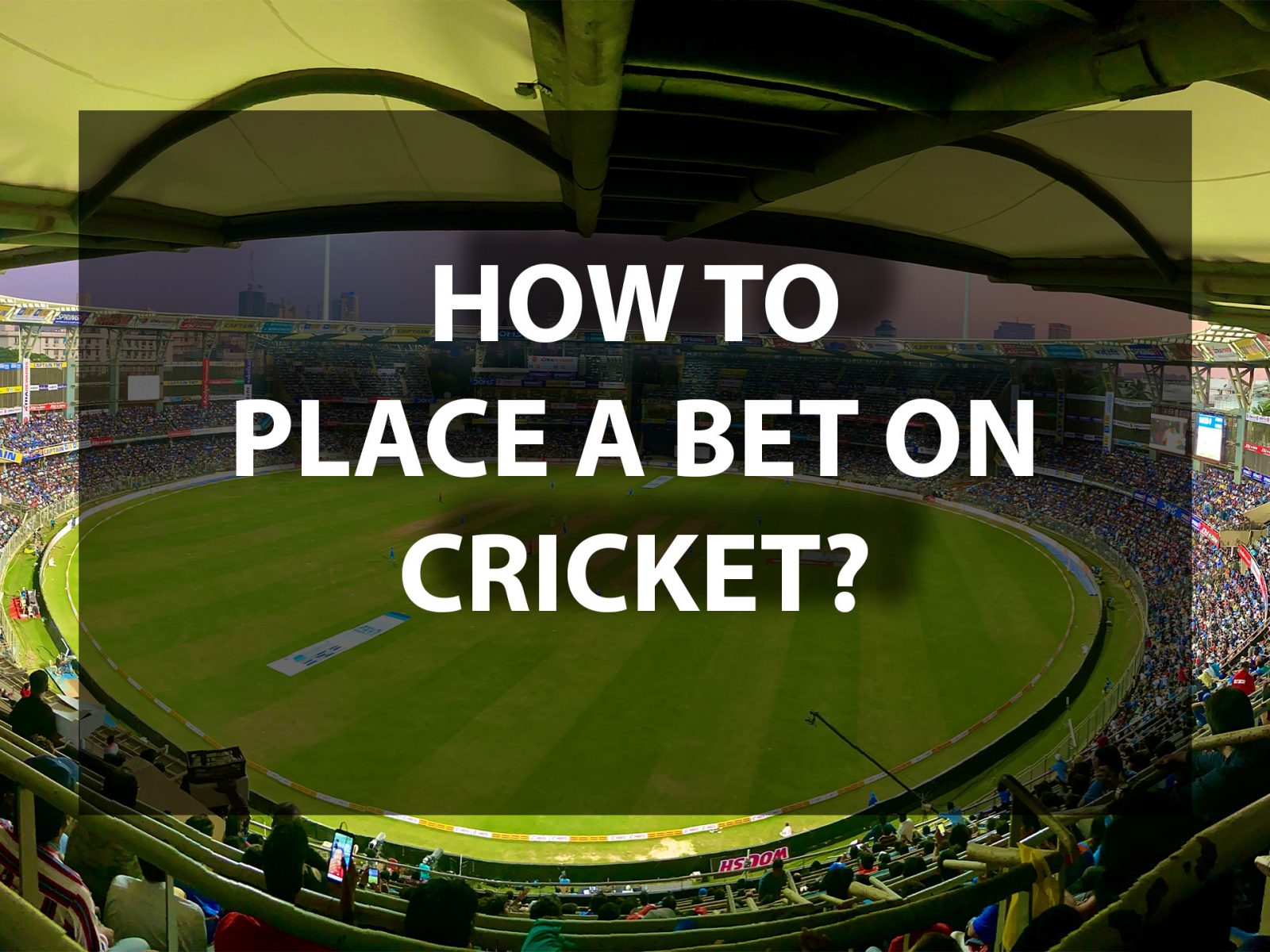Read more details about how to place a bet in cricket in India